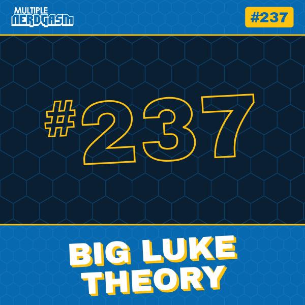 Big Luke Theory: Sarah Connor Returns & Big Bang Theory Engagement episode artwork