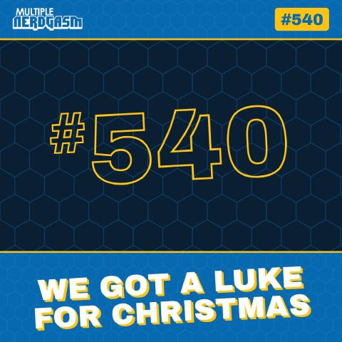 We Got A Luke For Christmas: Fury Road & Rebel Moon
