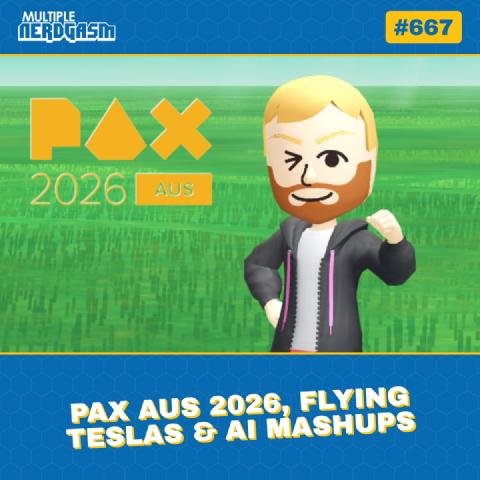 PAX Aus 2026, Flying Teslas & AI Mashups