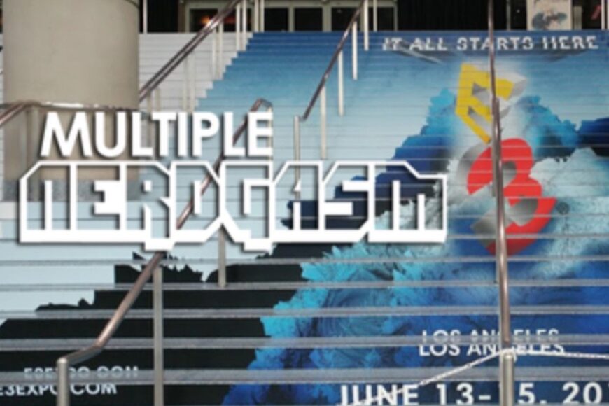 Multiple Nerdgasm at E3