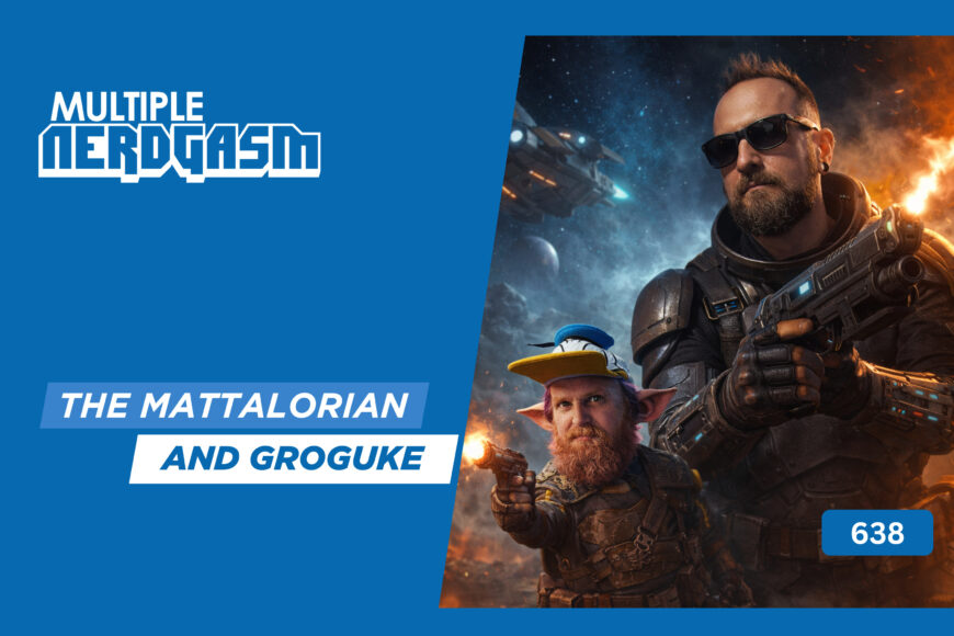 638: The Mattalorian and Groguke